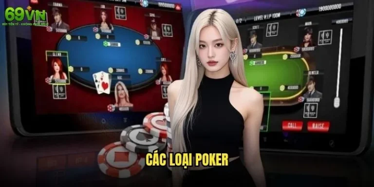 Các loại Poker 69vn nào phù hợp nhất với người chơi Việt Nam? 7 Các loại Poker