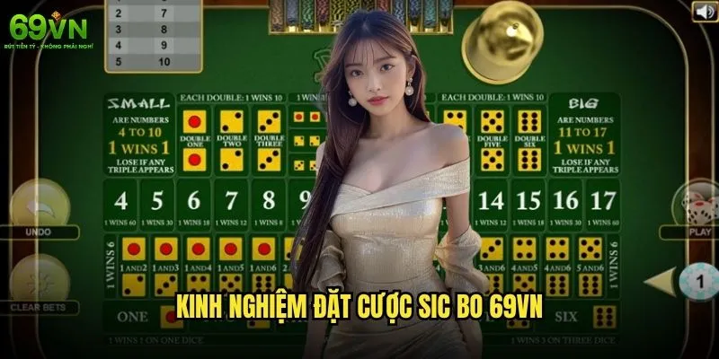 Cược Sic Bo 69vn có những hình thức nào và cách chọn cược hiệu quả? 2 Kinh nghiệm đặt cược Sic Bo 69vn