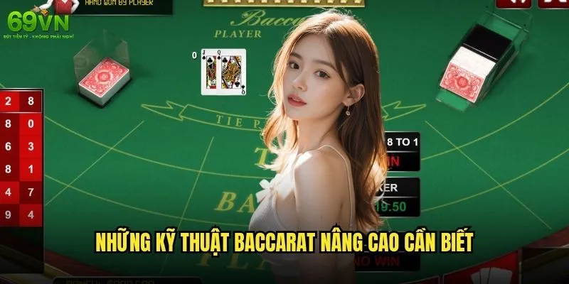 Baccarat nâng cao 69vn có phù hợp với người chơi có kinh nghiệm? 1 Những kỹ thuật Baccarat nâng cao cần biết