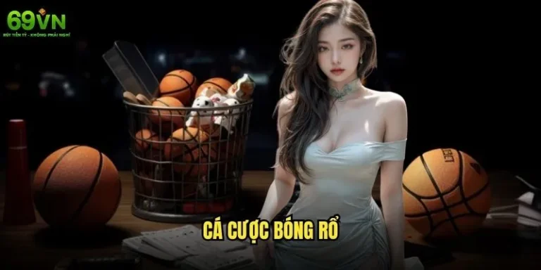 Cá cược bóng rổ 69vn có mang lại trải nghiệm thú vị? 3 Cá cược bóng rổ