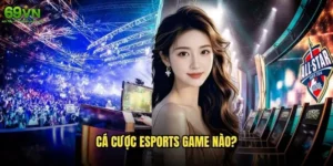 Cá cược eSports game nào