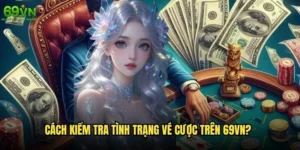 Cách kiểm tra tình trạng vé cược trên 69vn